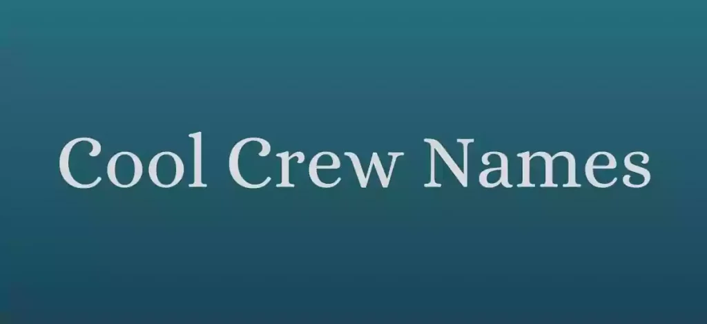 Cool Crew Names