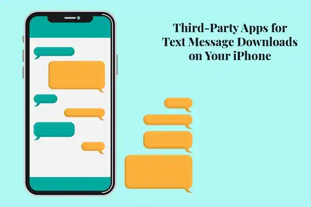 Third-Party Apps for Text Message Downloads on Your iPhone